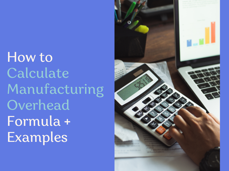 Calculate Manufacturing Overhead