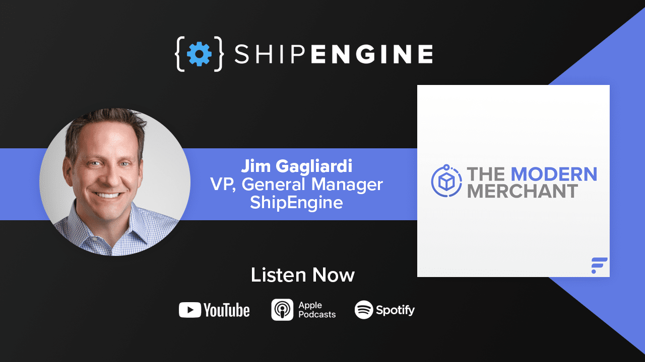 Modern Merchant Podcast: Special Guest, Jim w/ ShipEngine