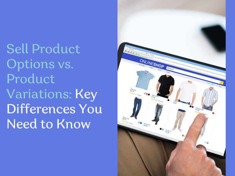 Product Options vs. Product Variations