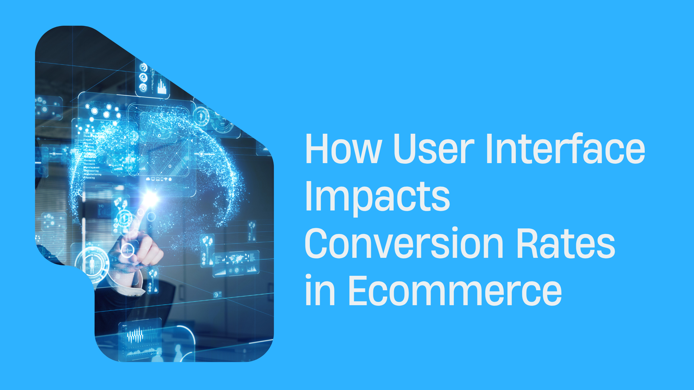 User Interface Impacts Conversion Rates