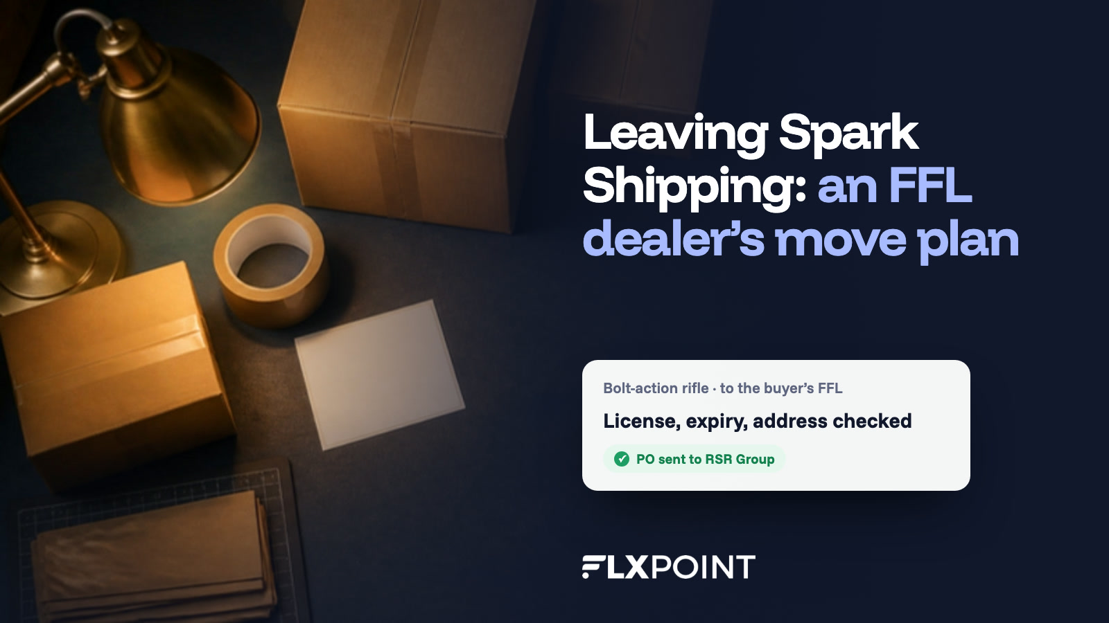 Packed shipping boxes under a brass lamp with a Flxpoint card showing a rifle's FFL dealer details checked before the purchase order went to RSR Group