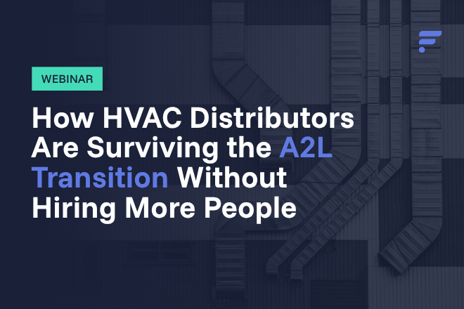 [Webinar] How HVAC Distributors Are Surviving the A2L Transition Without Hiring
