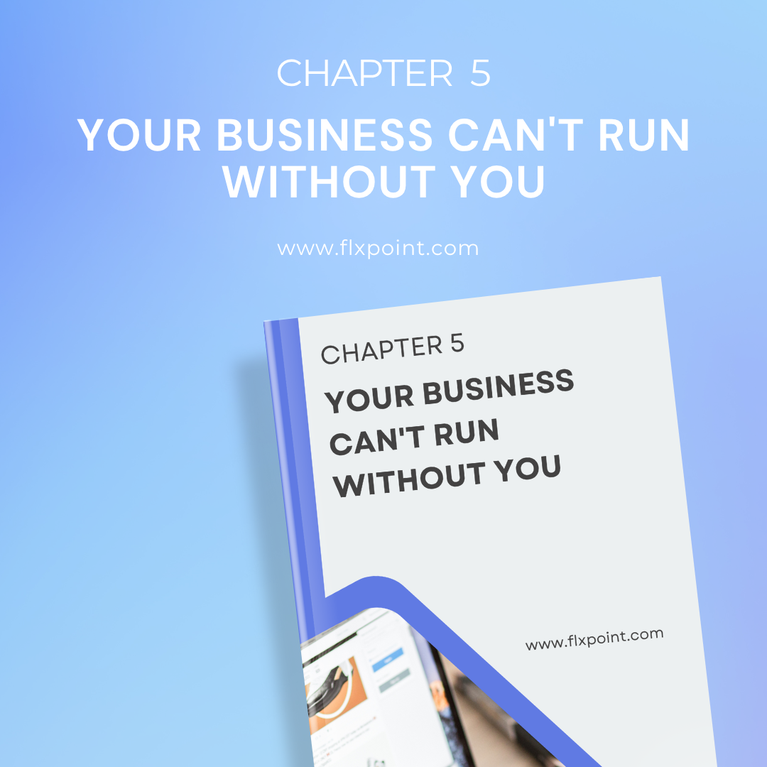 Your Business Cant Run Without You