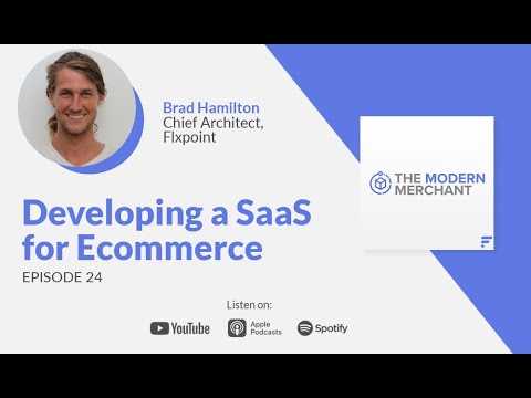 Modern Merchant Podcast [EP 24]: Developing a SaaS for Ecommerce w/ Flxpoint's Brad Hamilton