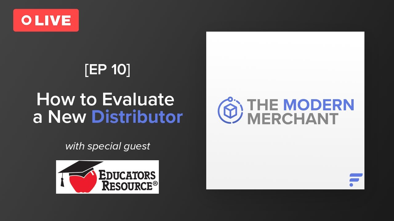 The Modern Merchant Podcast [EP 10]: How to Evaluate a New Distributor w/ Educators Resource