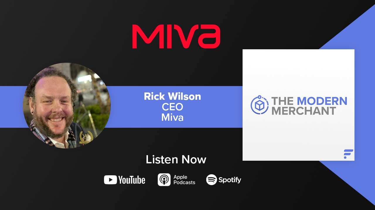 The Modern Merchant Podcast [EP 20]: Rick Wilson w/ Miva