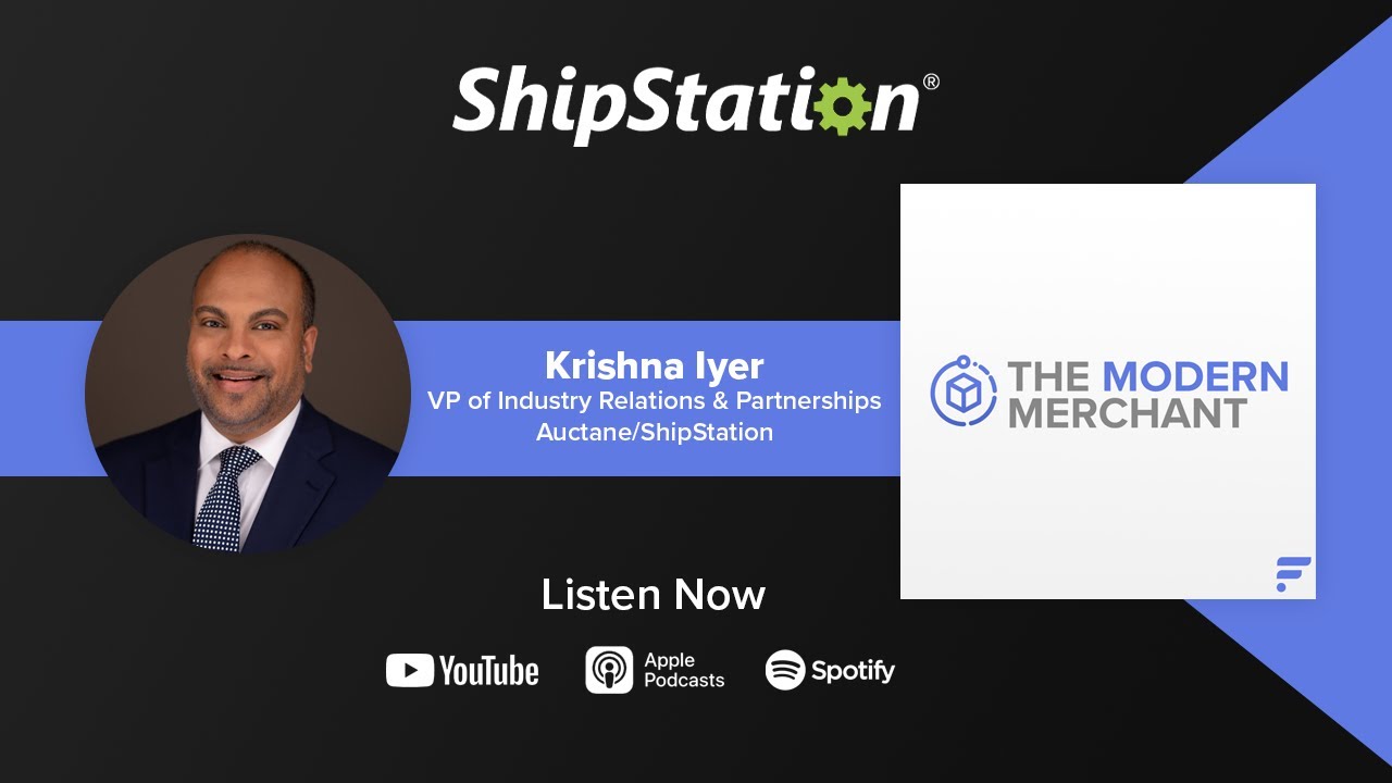 The Modern Merchant Podcast [EP 19]: Krishna Iyer w/ ShipStation