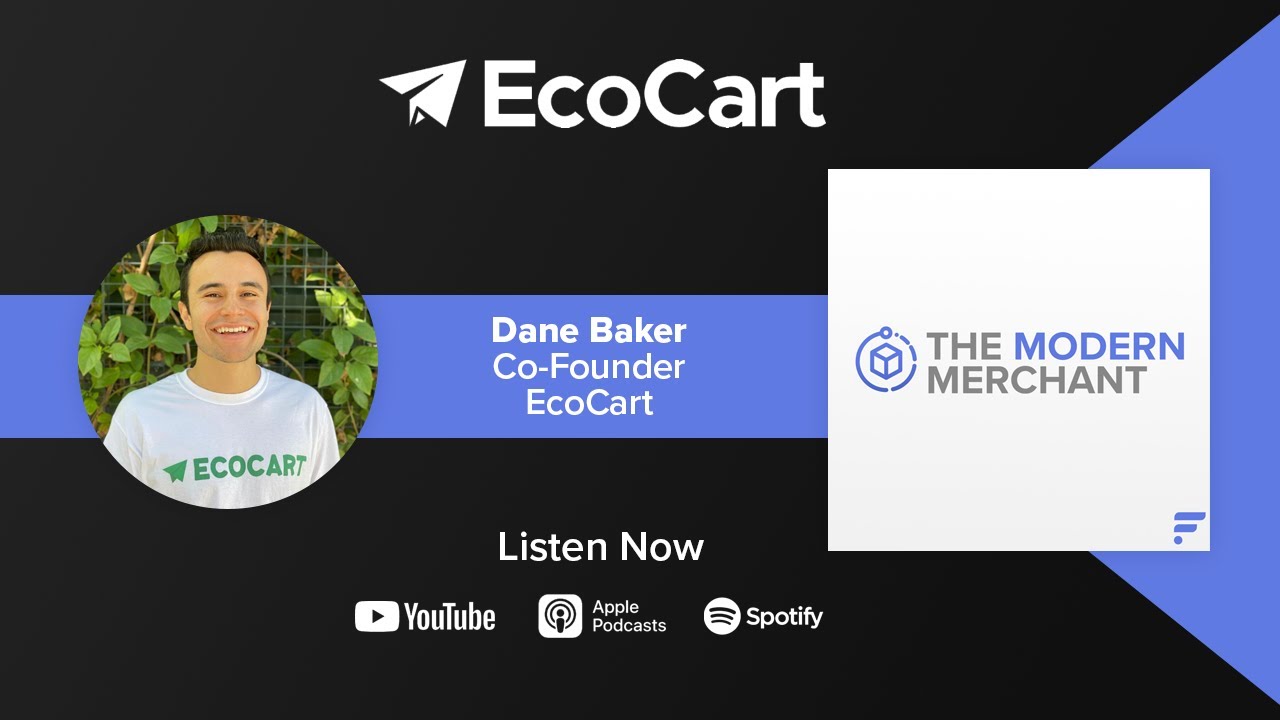 The Modern Merchant Podcast [EP 18]: Dane Baker w/ EcoCart