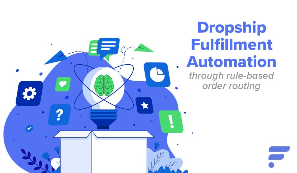 Dropship Fulfillment Automation Through Rule-Based Order Routing