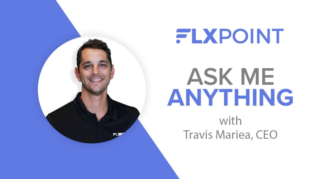 Ask Me Anything Webinar With Travis Mariea, Flxpoint CEO