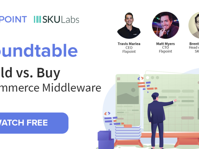 Watch Roundtable: Build vs. Buy Ecommerce Middleware