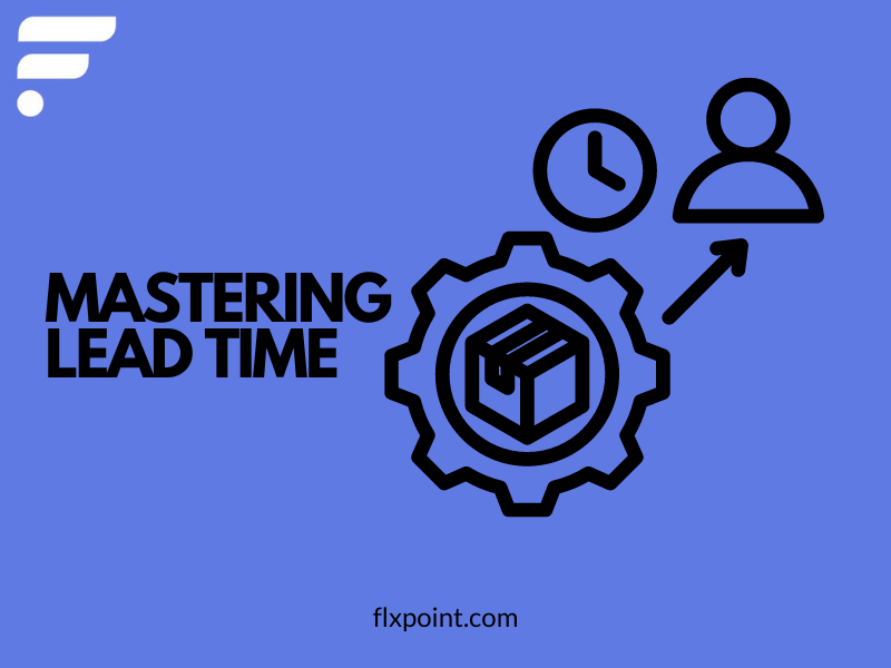 Mastering Lead Time
