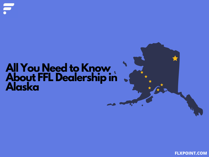 FFL Dealership in Alaska