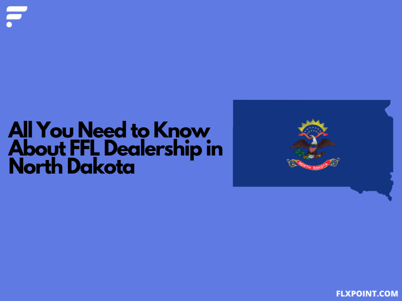 FFL Dealership in North Dakota