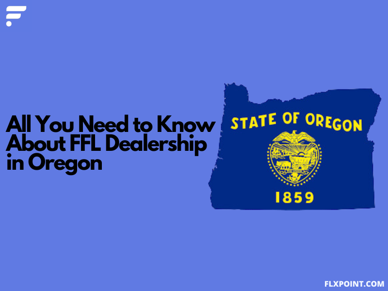 FFL Dealership in Oregon